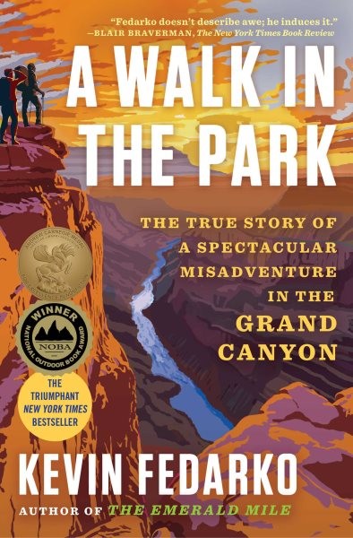 Walk in the Park : The True Story of a Spectacular Misadventure in the Grand …