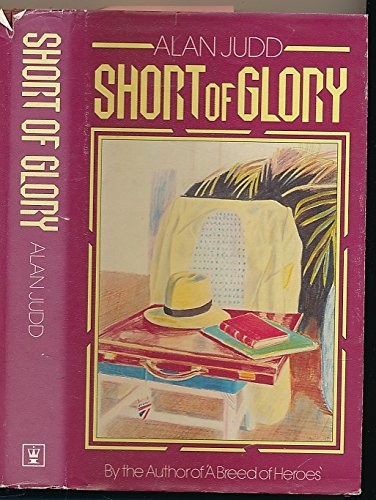 Short Of Glory By Judd Alan