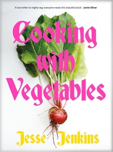 Cooking with Vegetables: The Sunday Times Bestseller by Jesse Jenkins: New