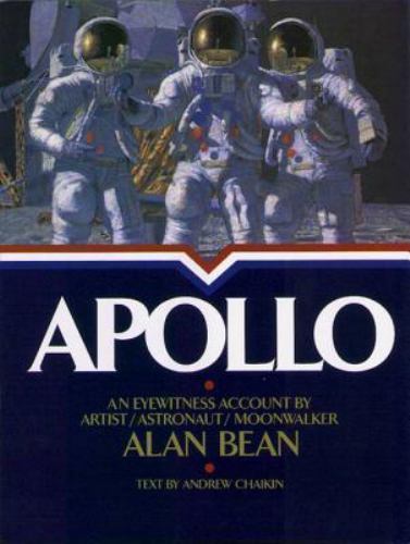 Apollo: An Eyewitness Account by Astronaut/Explorer Artist/Moonwalker Alan Bean