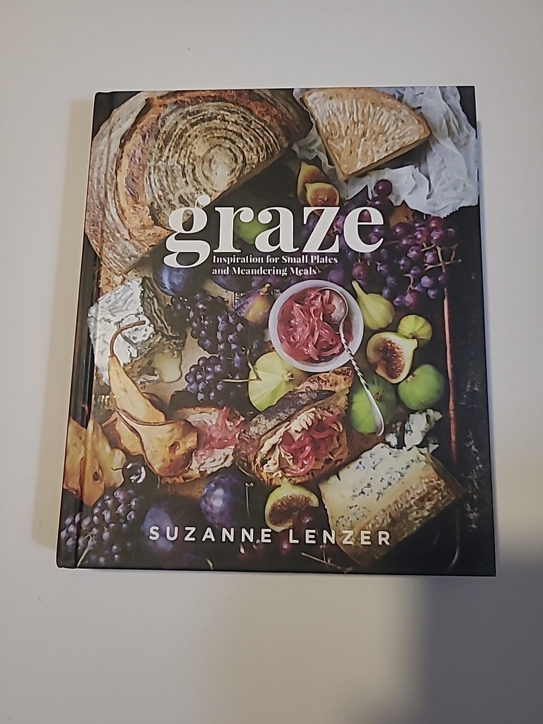 Graze: Inspiration for Small Plates and Meandering Meals – Hardcover – GOOD