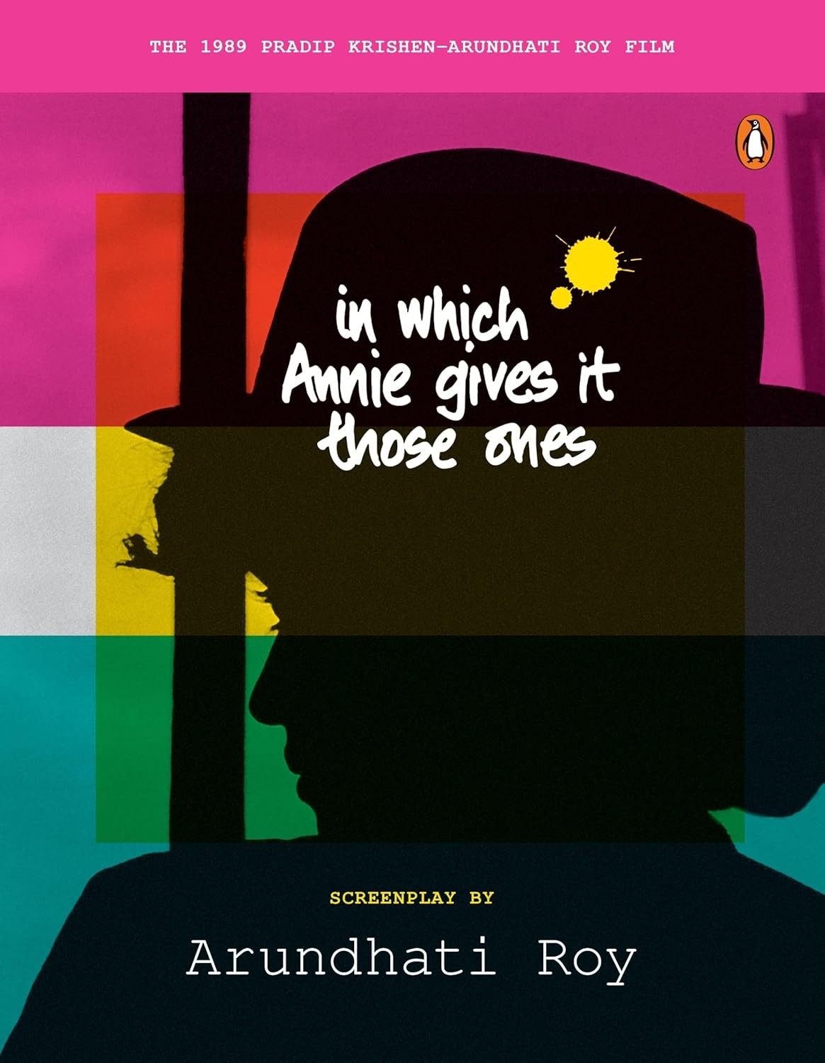 In Which Annie Gives It Those Ones (Paperback) by Arundhati Roy