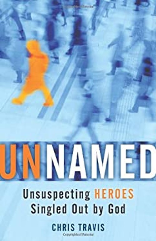 Unnamed : Unsuspecting Heroes Singled Out by God Paperback Chris