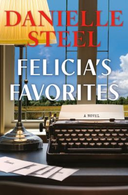 Felicia’s Favorites : A Novel Hardcover Danielle Steel