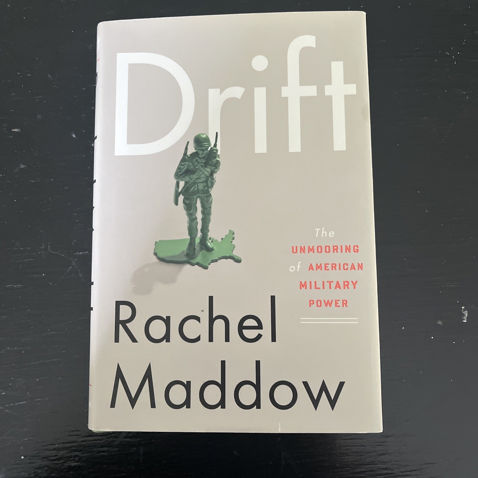 Drift : The Unmooring of American Military Power by Rachel Maddow (2012,…