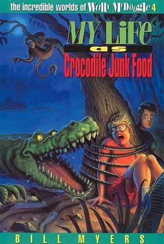My Life as Crocodile Junk Food; The Incred- Bill Myers, 9780849934056, paperback