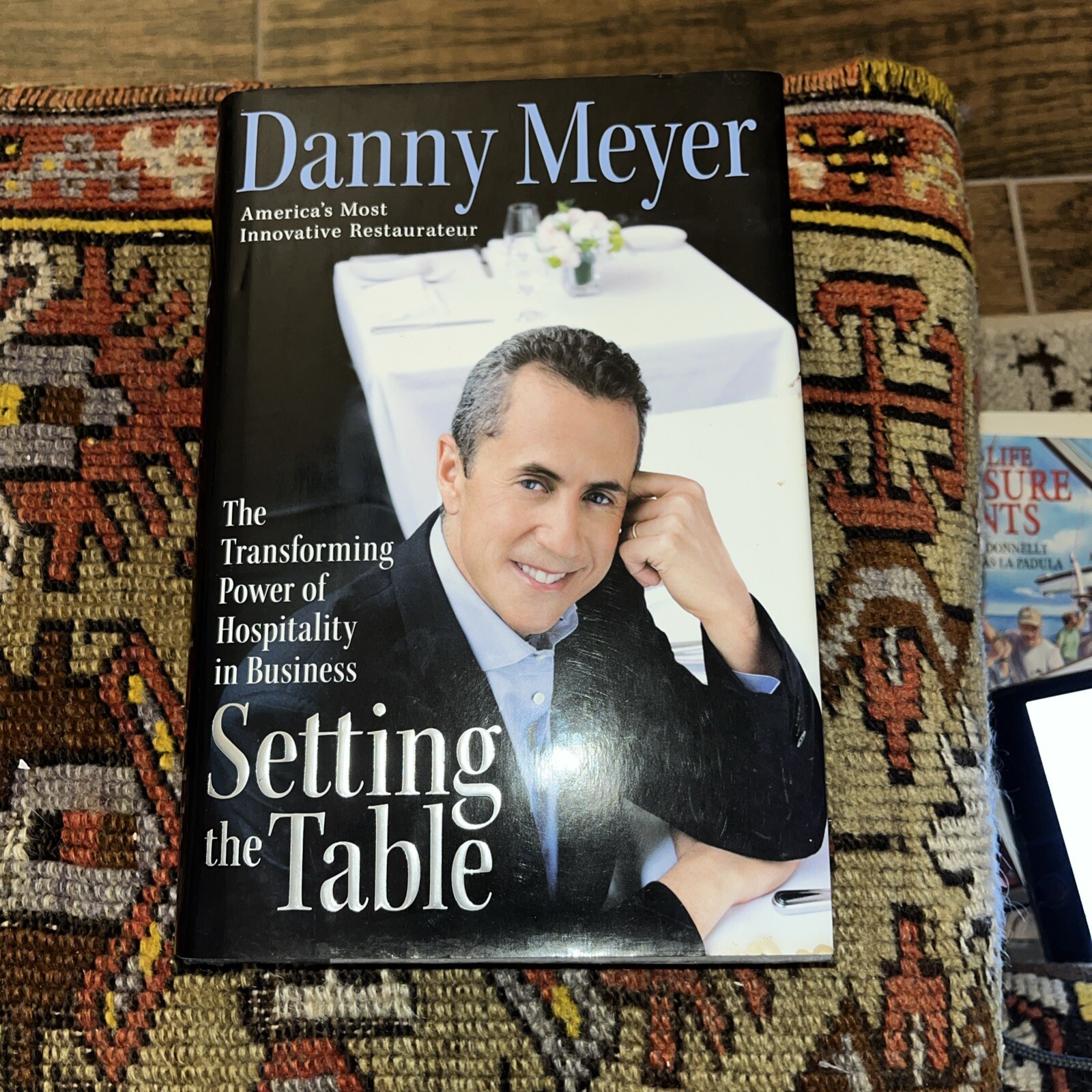 Danny Meyer. Setting the Table: The Transforming Power of Hospitality…[SIGNED]