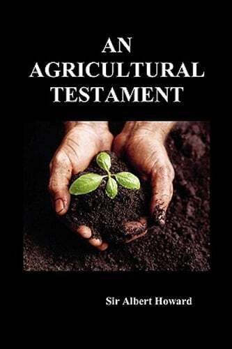 An Agricultural Testament by Sir Howard, Albert: New