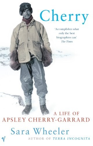 Cherry: A Life of Apsley Cherry-Garrard by Wheeler, Sara Paperback Book The Fast