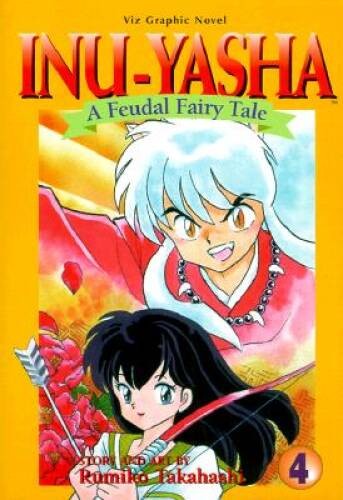 Inu-Yasha : A Feudal Fairy Tale, Vol 4 – Comic By Takahashi, Rumiko – GOOD