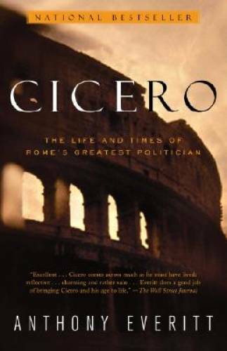 Cicero: The Life and Times of Rome’s Greatest Politician – Paperback – GOOD