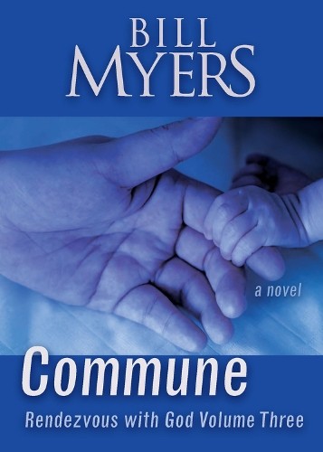 Bill Myers Commune: Rendezvous with God (Paperback) Rendezvous With God