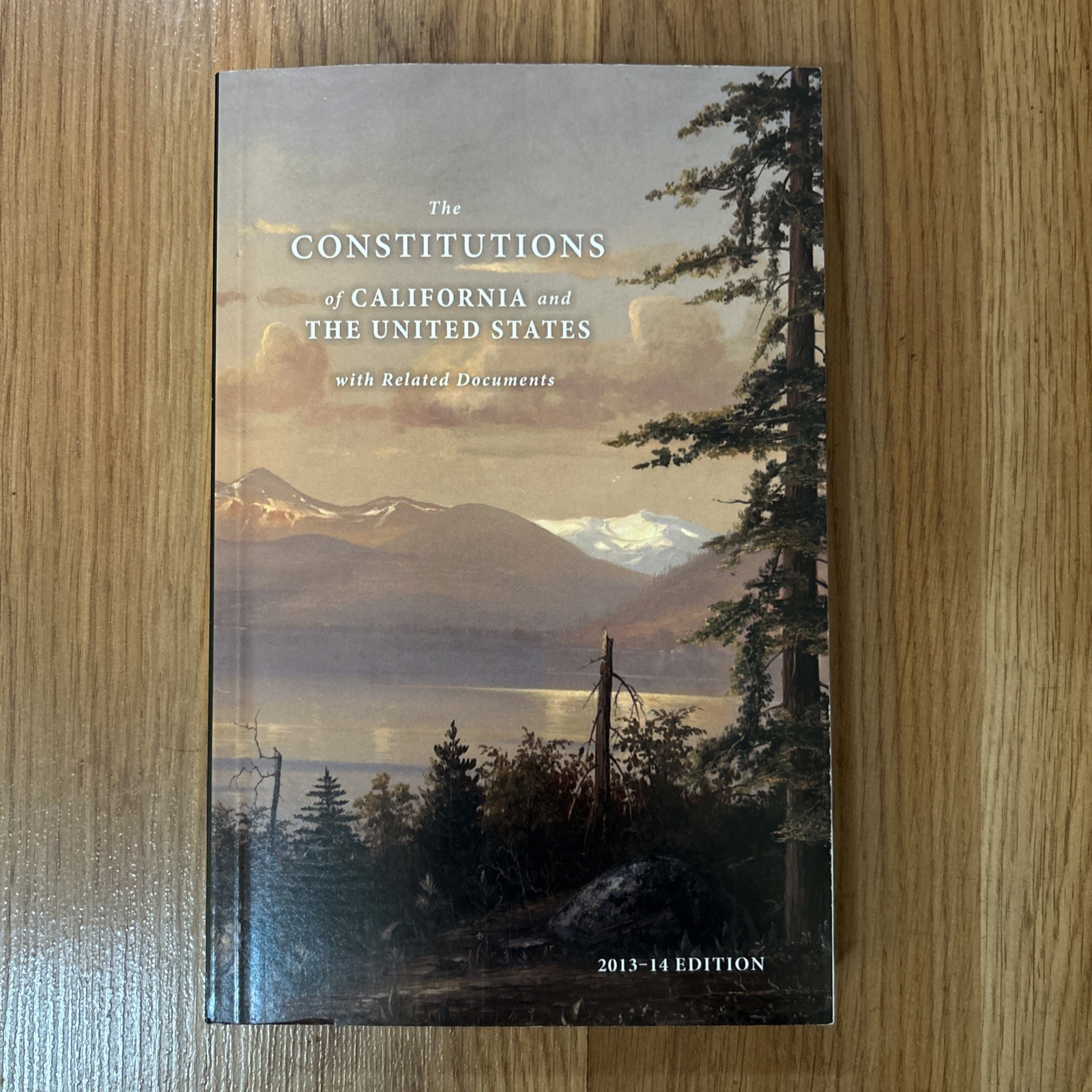 The Constitutions of California and United States with Related Documents