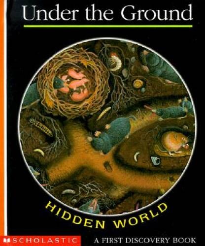 Hidden World: Under the Ground (A First Discovery Book) – Spiral-bound – GOOD