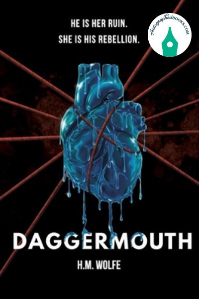 AUTOGRAPHED SIGNED Daggermouth by H. M. Wolfe Paperback