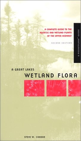 A Great Lakes Wetland Flora: A Complete, Illustrated Guide to the Aquatic We…