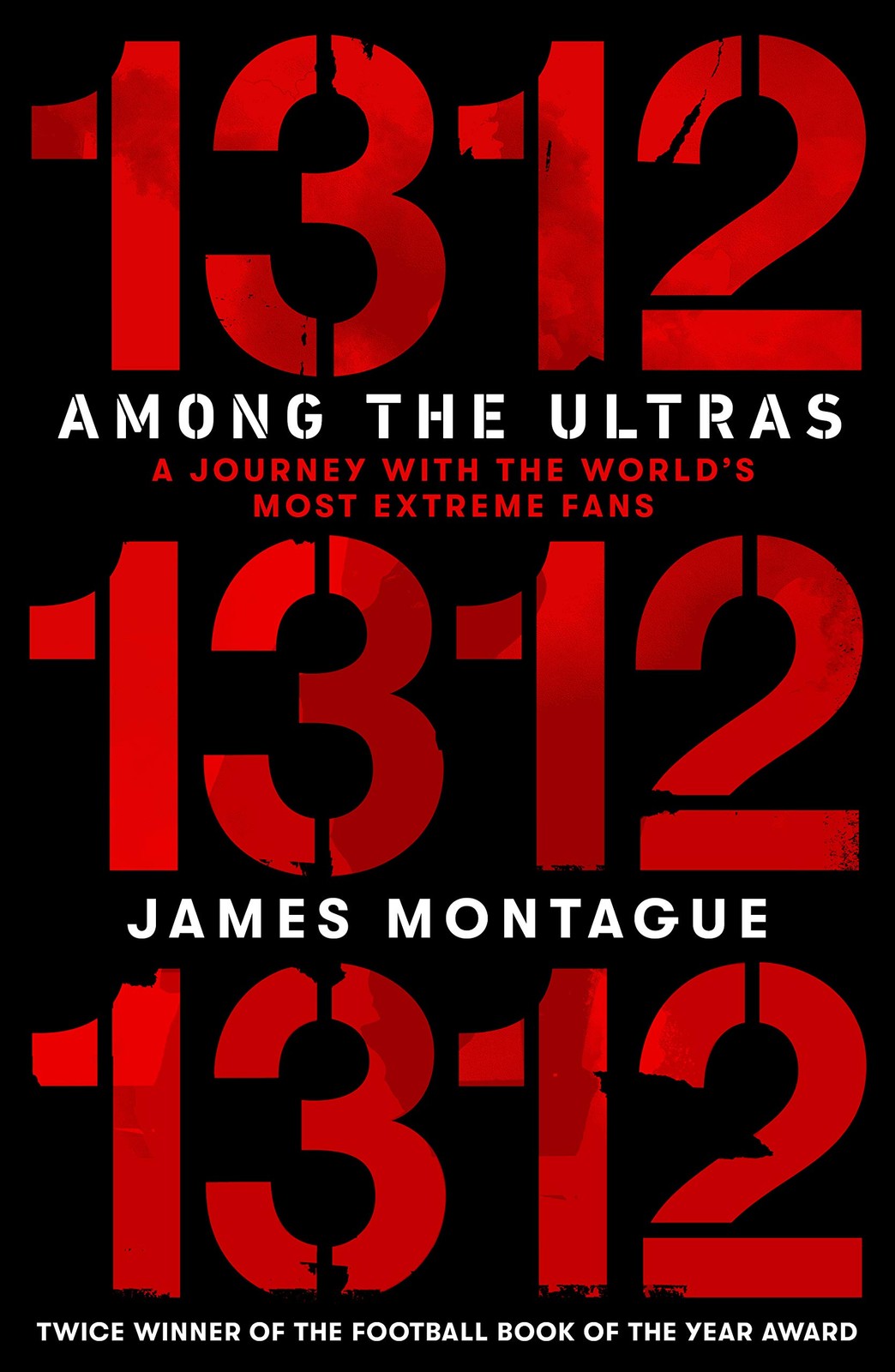1312: Among the Ultras: A Journey With the World’s Most Extreme Fans – har…