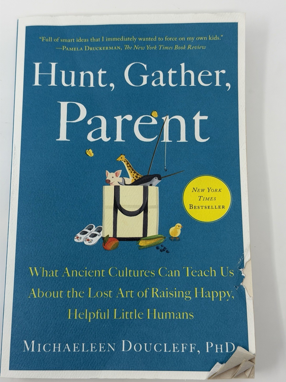 Hunt, Gather, Parent by Michaeleen Doucleff