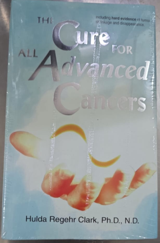 The Cure For All Advanced Cancers (New) by Hulda Regehr Clark, Ph,D., Paperback