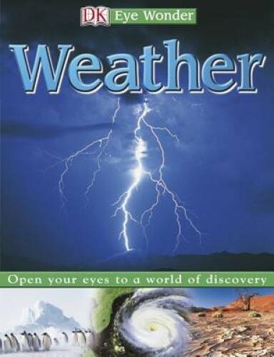 Weather (Eye Wonder) – Paperback By DK Publishing – ACCEPTABLE