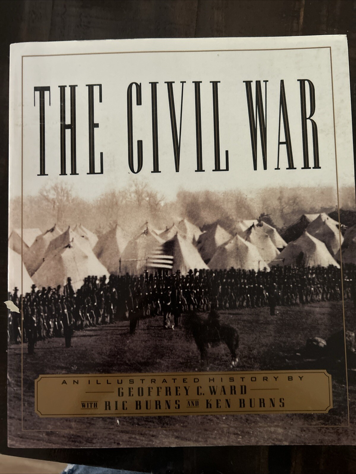 The Civil War: An Illustrated History by Ward, Geoffrey C., Burns, Ric, Burns,