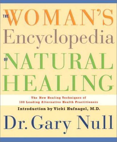 The Woman’s Encyclopedia of Natural Healing by Gary Null