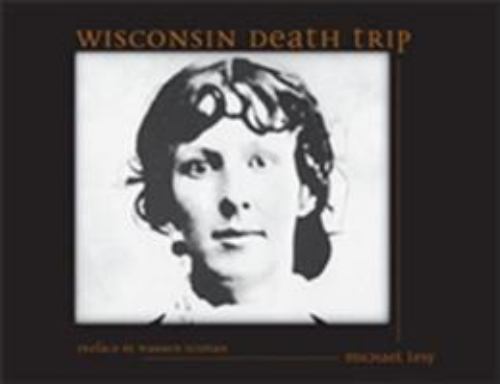 Wisconsin Death Trip by Michael Lesy