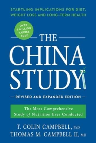 The China Study: Revised and Expanded Edition: The Most Comprehensive Stu – GOOD