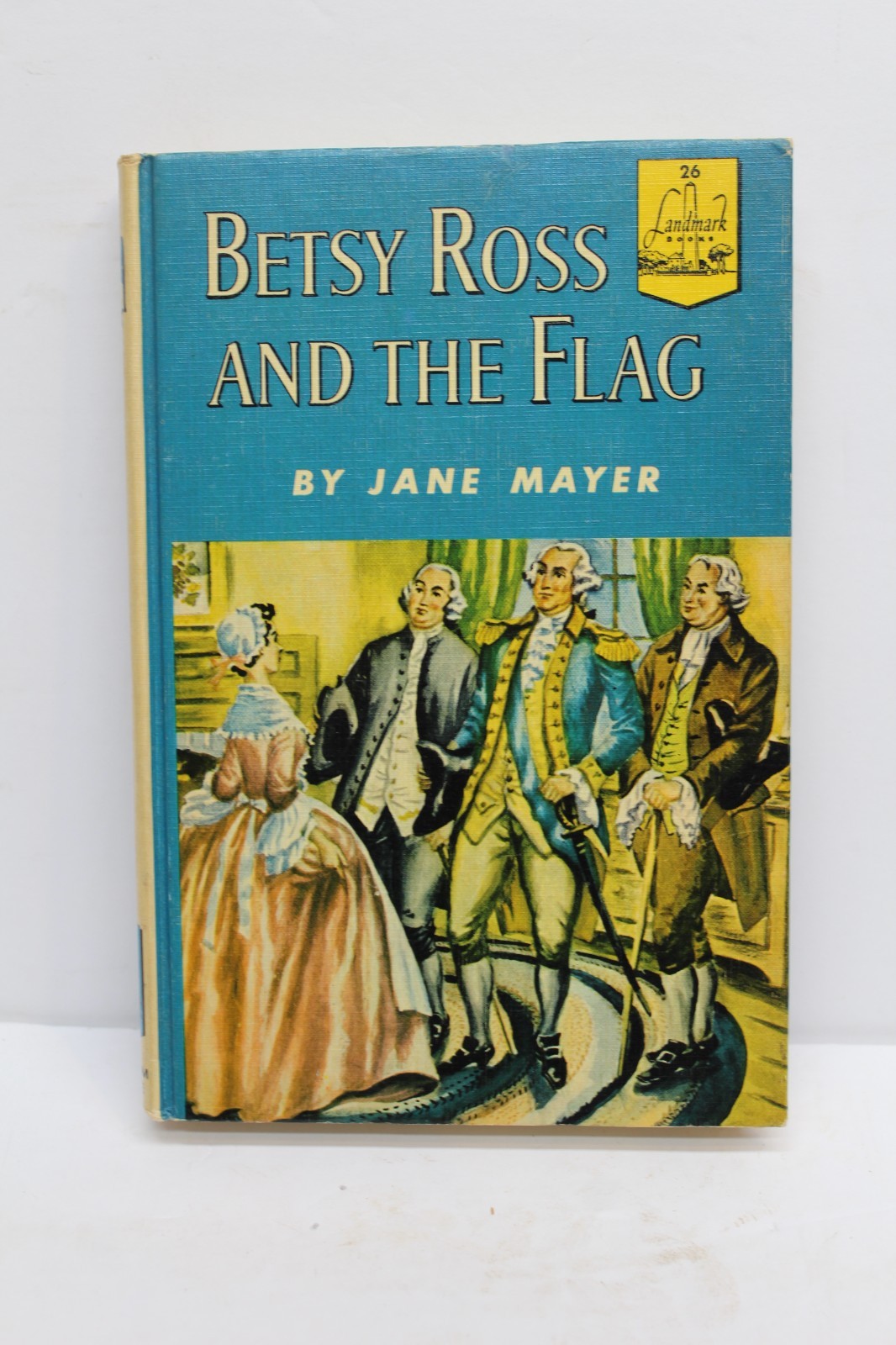 1952 Betsy Ross And The Flag – Jane Mayer Hardcover, No dust Jacket