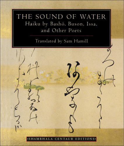 The Sound of Water: Haiku by Basho, Buson, Issa, and Other Poets (Shambhala…