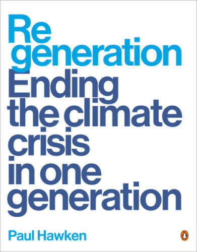 Regeneration: Ending the Climate Crisis in One Generation – VERY GOOD