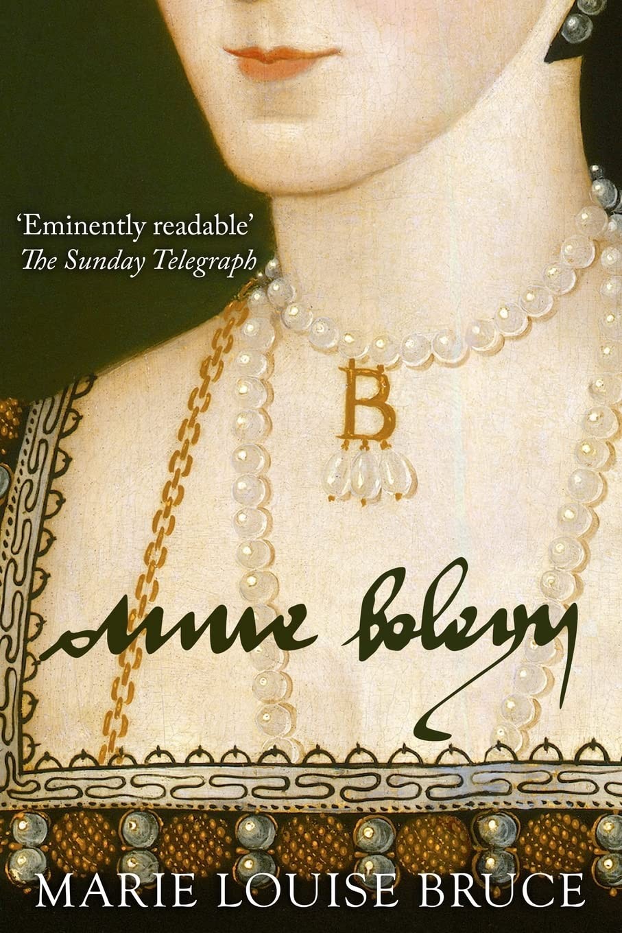 Anne Boleyn (Uncovering the Tudors) By Bruce, Marie Louise Marie
