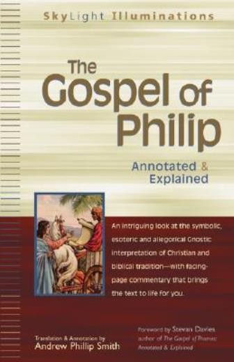 The Gospel Of Philip: Annotated & Explained