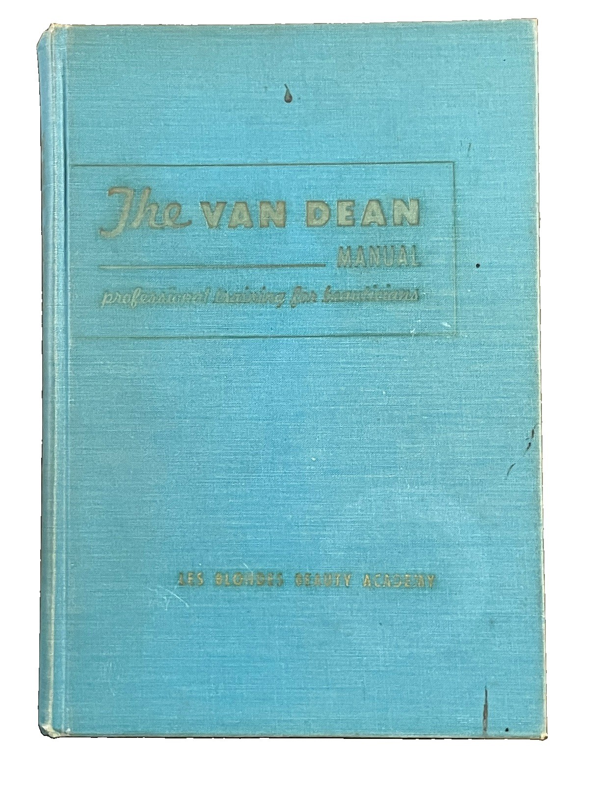 VAN DEAN MANUAL Professional Training For Beauticians 1962 Milady HC Les Blondes