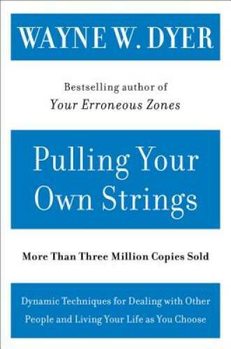 Pulling Your Own Strings: Dynamic Techniques for Dealing with Other Peopl – GOOD