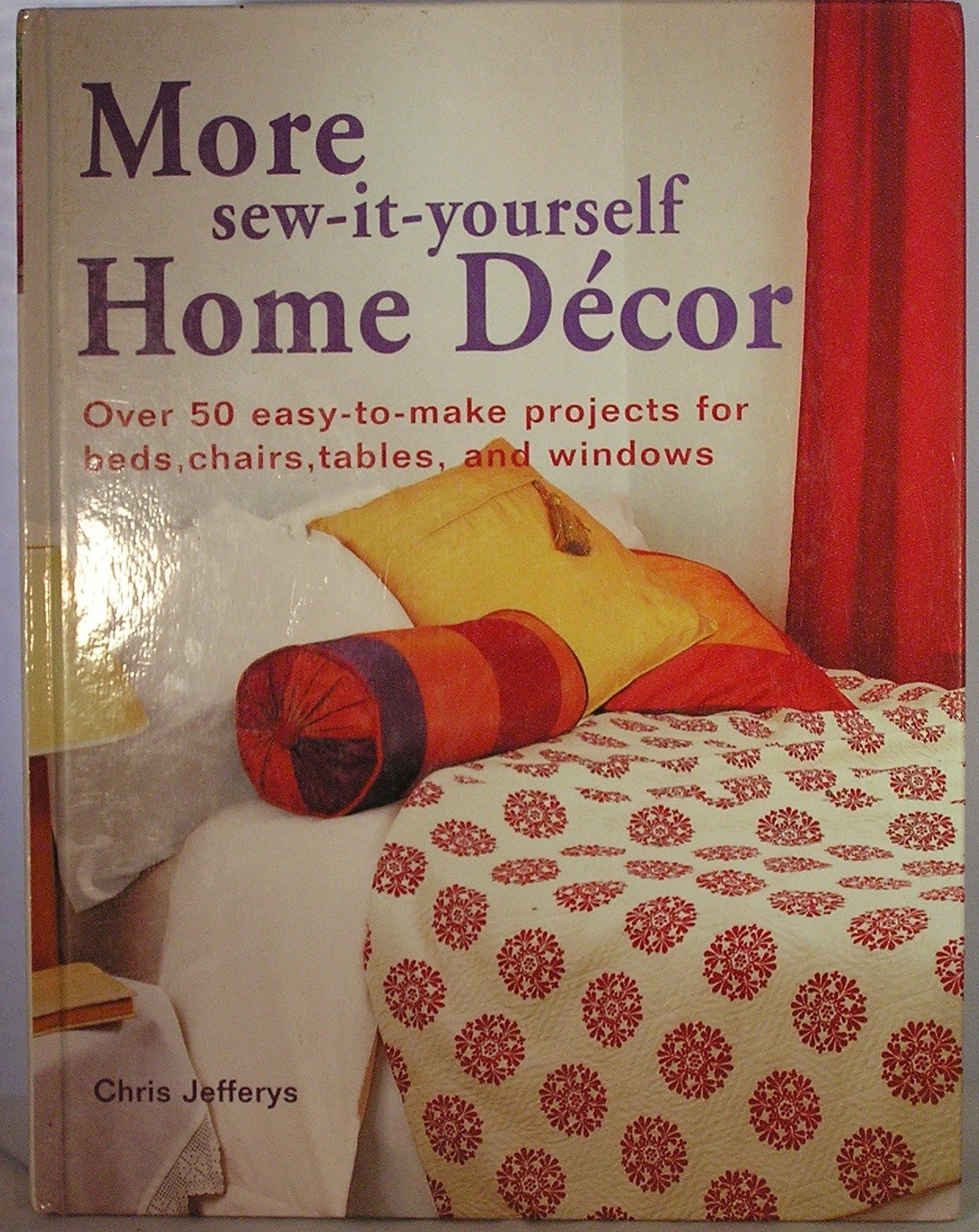 MORE SEW-IT-YOURSELF HOME DECOR OVER 50 EASY-TO-MAKE DESIGNS FOR BEDS,CHAIRS…
