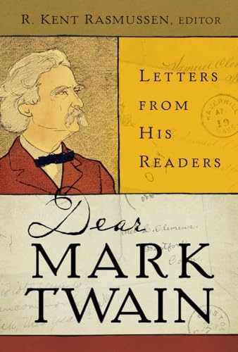 Dear Mark Twain: Letters from – Hardcover, by Rasmussen R. Kent – Very Good u