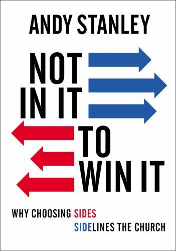 Not in It to Win It – Andy Stanley