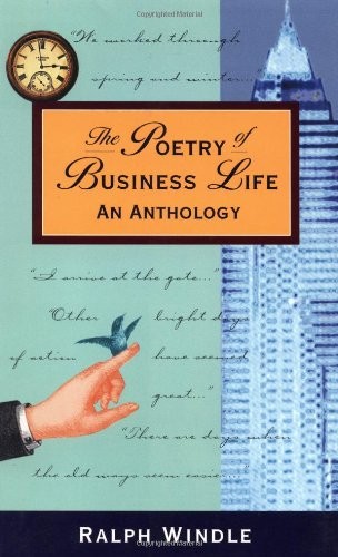 The Poetry of Business Life: An Anthology