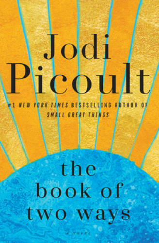 The Book of Two Ways: A Novel – Hardcover By Picoult, Jodi – VERY GOOD