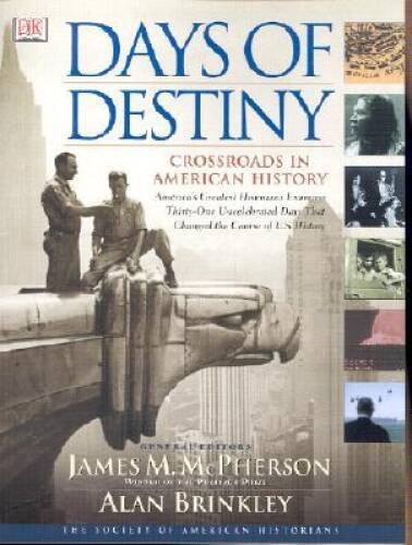 Days of Destiny: Crossroads in American History – Hardcover – VERY GOOD