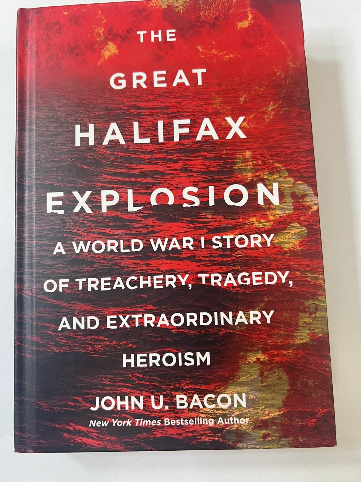 The Great Halifax Explosion John U Bacon William Morrow Red HC DJ WWI Canada