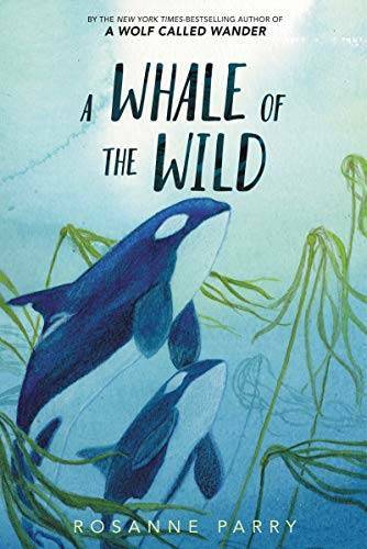 A Whale of the Wild – Hardcover By Parry, Rosanne – VERY GOOD