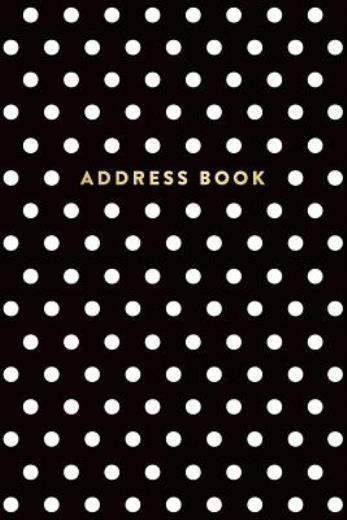 Address Book: Black And White Polka Dots, 6X9, 130 Pages, Professionally De…