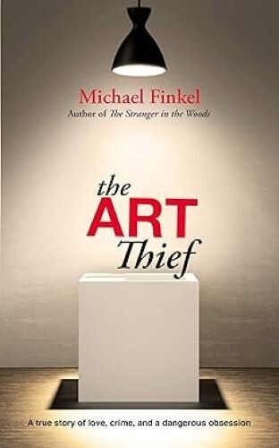 The Art Thief Michael Finkel Paperback brand new