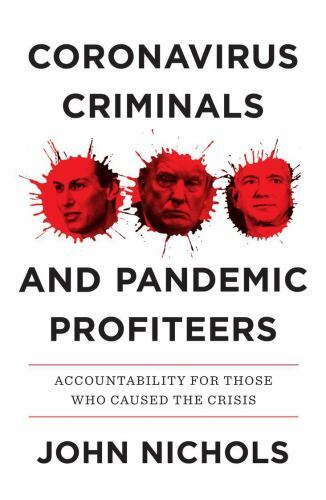 Coronavirus Criminals and Pandemic Profiteers: Accountability for Those Who Ca..