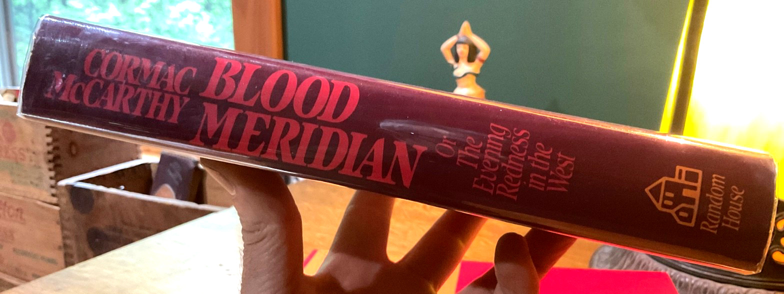 Cormac McCarthy~*~BLOOD MERIDIAN *First Edition/1st Print* W/Slipcase *SIGNED!!*