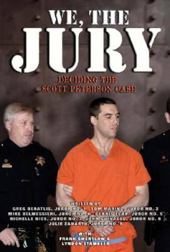 We, the Jury: Deciding the Scott Peterson Case – Hardcover – GOOD