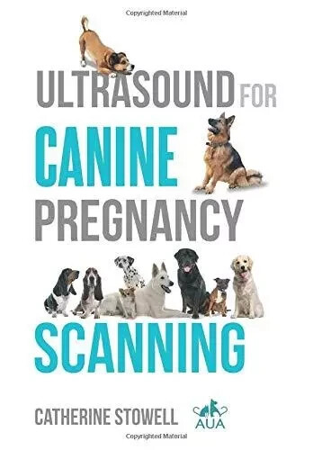 ULTRASOUND FOR CANINE PREGNANCY SCANNING By Catherine Stowell – BRAND NEW