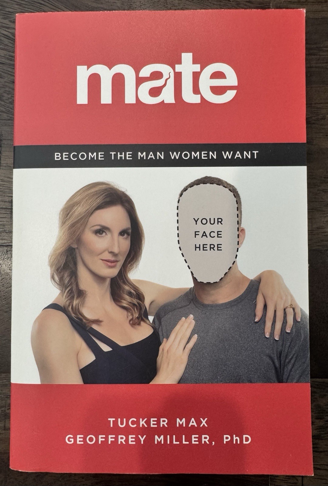 Mate: Become the Man Women Want by Tucker Max and Geoffrey Miller